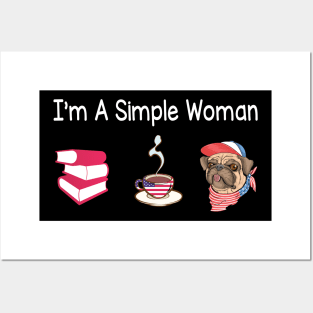 Reading Books Drinking Coffee And Loving Pugs I'm A Simple Woman Happy Summer July 4th Day Posters and Art